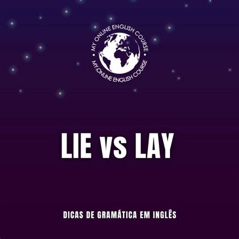 diferença entre lay e lie.
